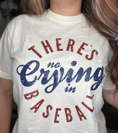 There's No Crying In Baseball Tee