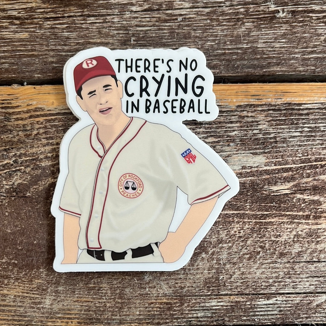 There's No Crying In Baseball Sticker